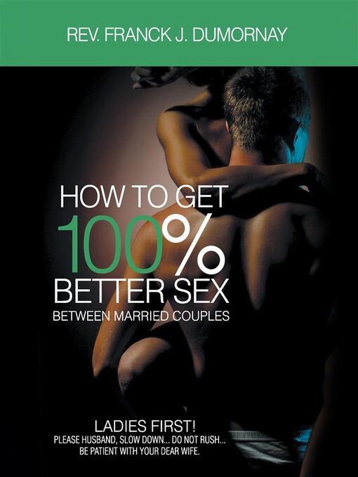Title details for HOW TO GET 100% BETTER SEX by Rev Franck J. Dumornay - Available